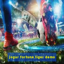 jogar fortune tiger demo